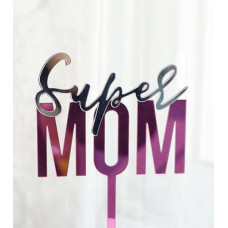 Топпер "Super mom" розовый с серебром, акрил Китай 8см
